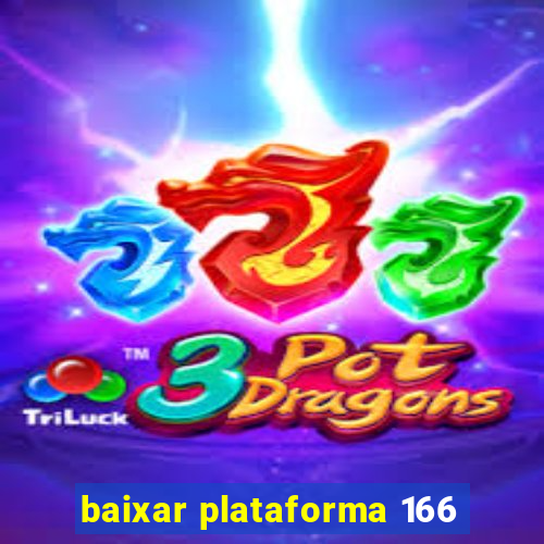 baixar plataforma 166